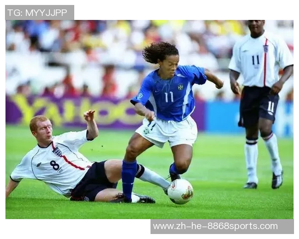 2002年世界杯经典对决巴西与英格兰高清回顾与精彩瞬间解析 2002年世界杯经典对决巴西与英格兰高清回顾与精彩瞬间解析